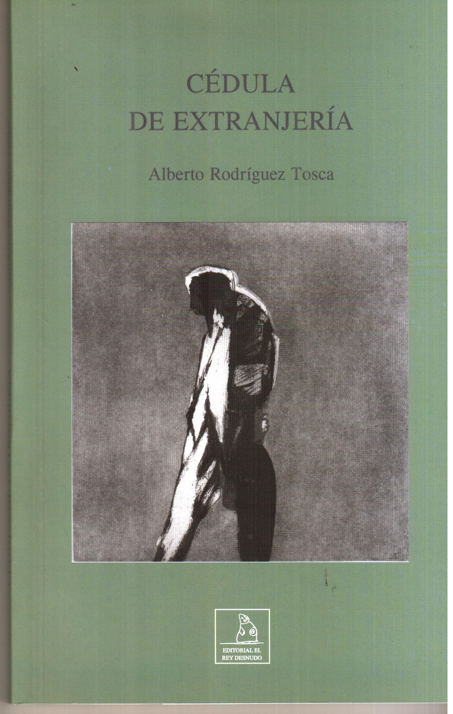 "Cédula de extranjería", Alberto Rodríguez Tosca.